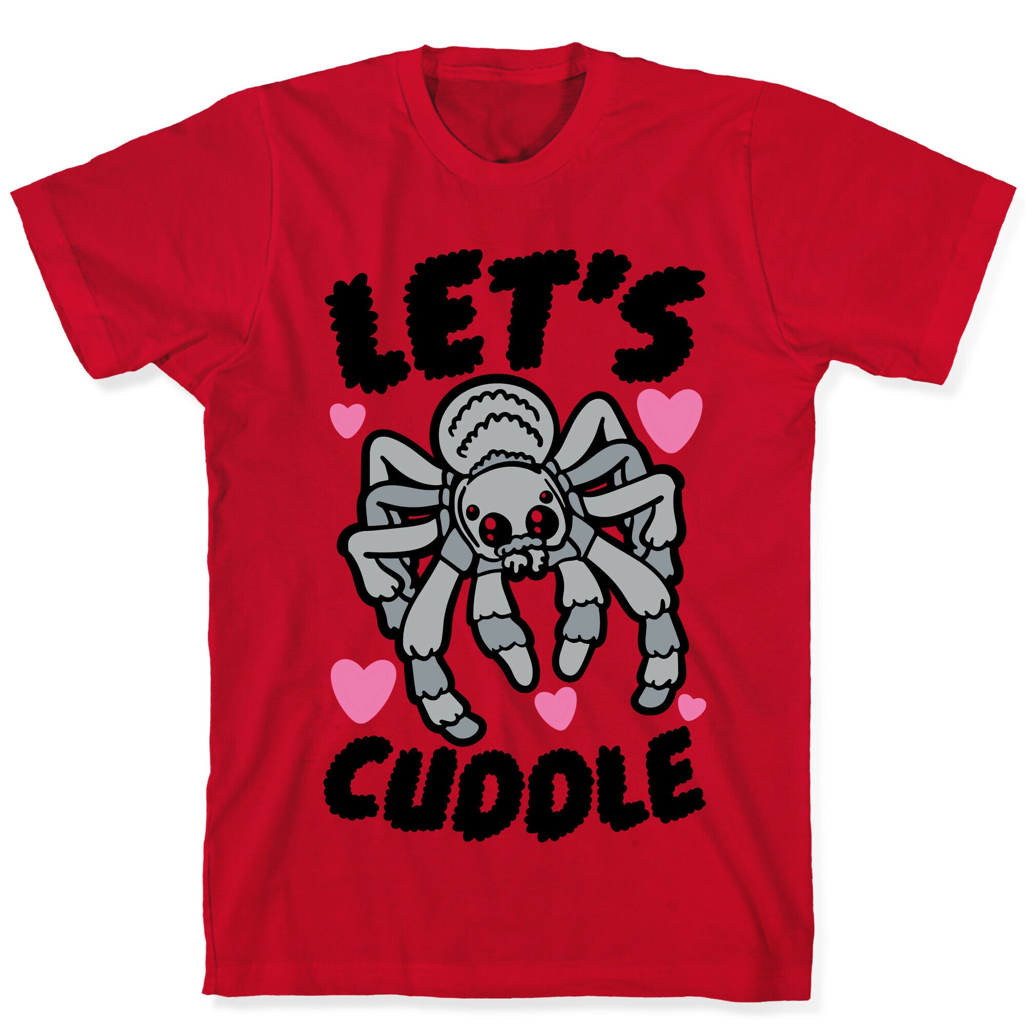 Let's Cuddle Tarantula T-Shirt